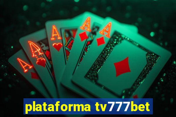 plataforma tv777bet